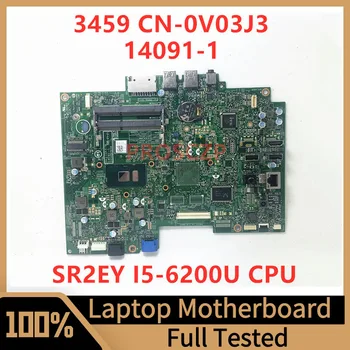 CN-0V03J3 0V03J3 V03J3 Anakart DELL Inspiron 3459 Laptop Anakart 14091-1 İçin SR2EY I5-6200U CPU %100 % Tam Test iyi