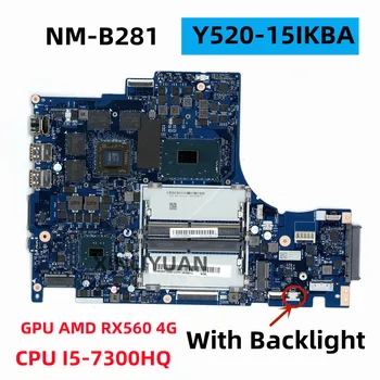 IÇİN Lenovo Legion Y520-15IKBA Laptop Anakart, DY515 NM-B281, CPU I5-7300HQ, GPU AMD RX560 4G, DDR4, TEST TAMAM