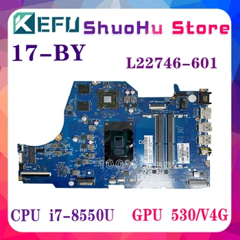 KEFU 17-BY 6050A2982801 Dizüstü HP için anakart TPN-L133 17T-BY 17-BY Anakart W / ı7-8550U GPU 530-V4G L22746-601 L22746-001
